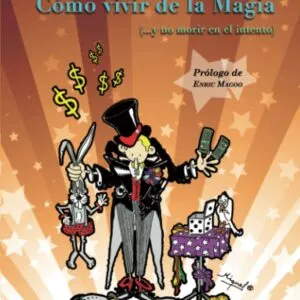 Como vivir de la magia, de Félix Brunet