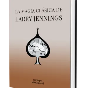 La magia clásica de Larry Jennings (Castellano)
