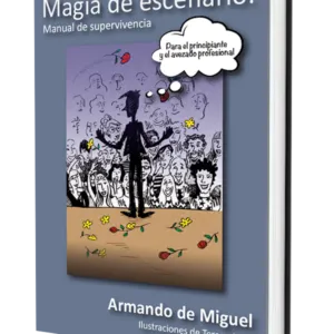 Magia de escenario, manual de supervivencia, de Armando de Miguel