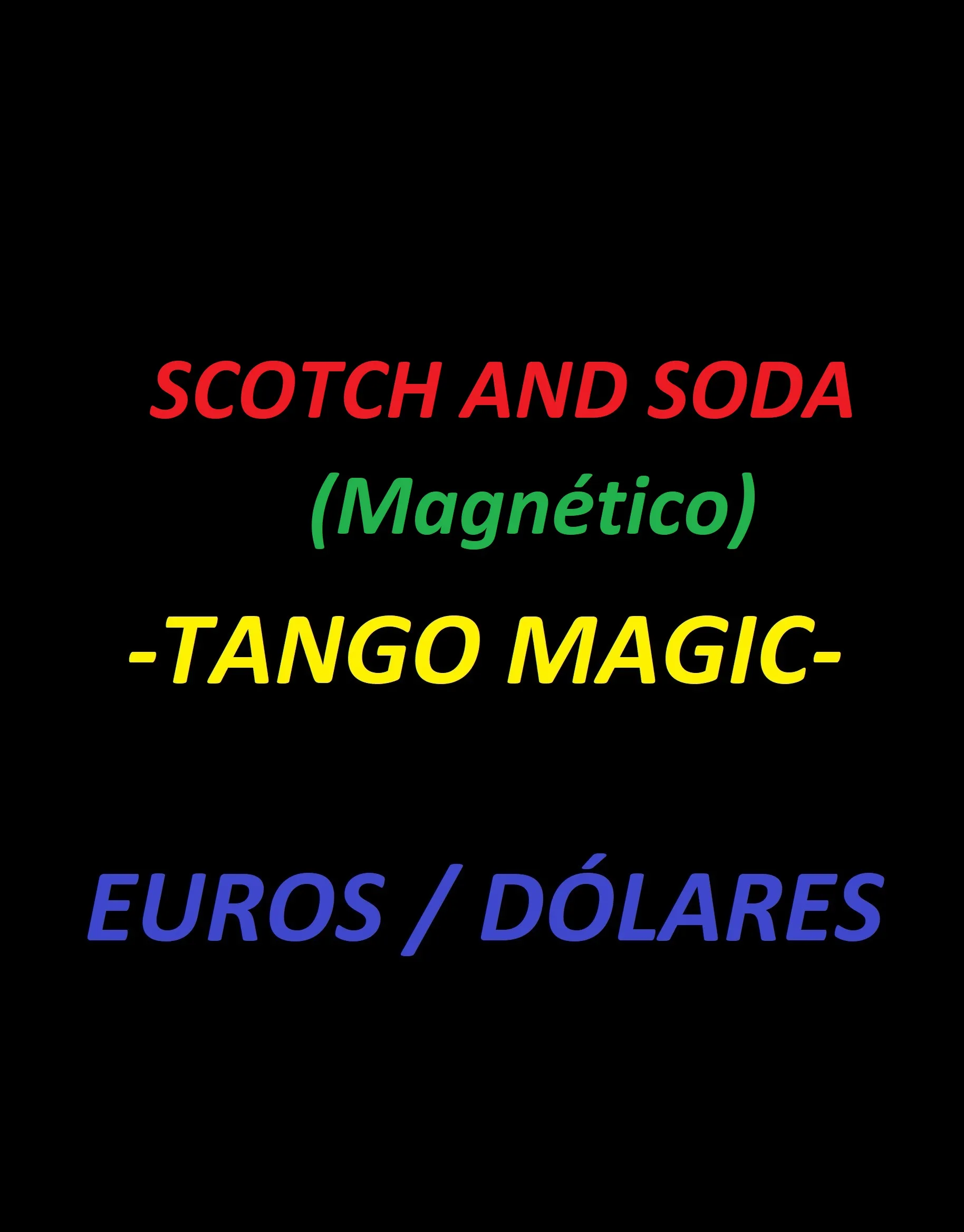 Scotch and Soda (Magnético), de Tango Magic (Varios valores disponibles)