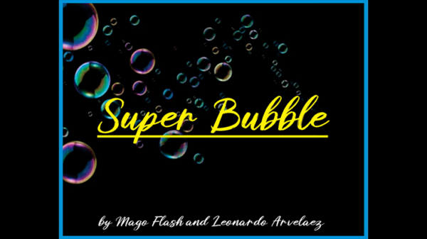 SUPER BUBBLE SET de Mago Flash y Leonardo Arvelaez