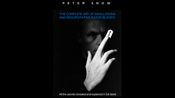 The Complete Art of Swallowing and Regurgitating Razor Blades - A Master Class by Peter Snow video DOWNLOAD