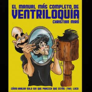El manual más completo de Ventriloquía, de Christian Miró