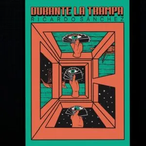 Durante la trampa, de Ricardo Sánchez