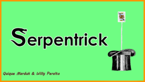 SERPENTRICK de Quique Marduk
