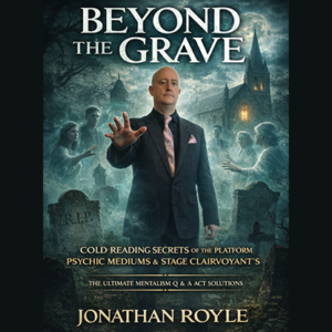 Beyond the Grave: Cold Reading Secrets of the Platform Mediums & Stage Clairvoyants - DOWNLOAD